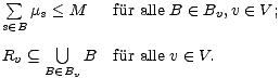  sum ms < M fü r alle B (- Bv,v (- V;
 s (- B
 U 
 Rv (_ B (- BvB fü r alle v (- V.
 