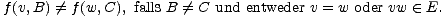 f (v,B) /= f(w,C), falls B /= C und entweder v = w oder vw (- E.
 