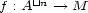  |~| n f : A --> M 