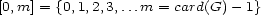 [0,m] = {0,1,2,3,...m = card(G) - 1} 
