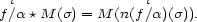  i i f /a*M (s) = M (n(f /a)(s)). 