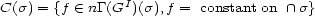 C(s) = {f (- nG(GI)(s),f = constant on /~\ s} 