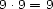 9.9 = 9 