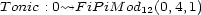 T onic : 0~>F iPiM od12(0,4,1) 
