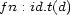 fn : id.t(d) 