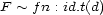F ~ fn : id.t(d) 