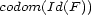 codom(Id(F )) 