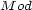 M od 