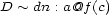 D ~ dn : a@f (c) 