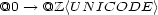 @0 --> @Z <UN ICODE > 