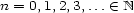 n = 0,1,2,3,... (- N 