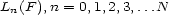 L (F ),n = 0,1,2,3,...N n 