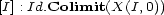 [I] : Id.Colimit(X(I, 0)) 