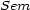 Sem 