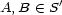 A, B (- S' 