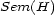 Sem(H) 