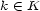 k (- K 