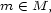 m (- M, 