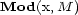 Mod(x, M ) 