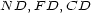 N D, FD, CD 