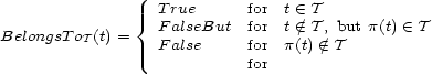  { True for t (- T BelongsToT(t) = FalseBut for t (- /T , but p(t) (- T False for p(t) / (- T for 