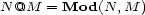 N @M = Mod(N, M ) 