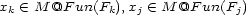 xk (- M @F un(Fk),xj (- M @F un(Fj) 