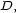 D, 