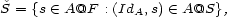 S = {s (- A@F : (IdA,s) (- A@S}, 