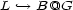 L --> B@G 