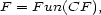 F = F un(CF ), 