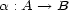 a : A --> B 