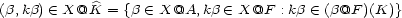 (b,kb) (- X@K = {b (- X@A, kb (- X@F : kb (- (b@F )(K)} 