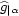 g|a 