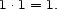 1 .1 = 1. 