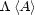 /\ <A> 