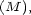 (M ), 
