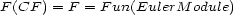 F (CF ) = F = Fun(EulerM odule) 