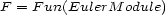 F = F un(EulerM odule) 