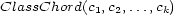 ClassChord(c1,c2,...,ck) 