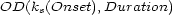 OD(ks(Onset),Duration) 