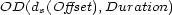 OD(ds(Offset),Duration) 