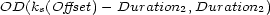 OD(ks(Offset)- Duration2,Duration2) 