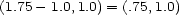 (1.75 - 1.0,1.0) = (.75,1.0) 