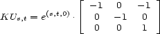  |_ - 1 0 -1 _| KUs,t = e(s,t,0) . |_ 0 -1 0 _| 0 0 1 