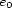 e0 