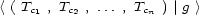 < ( Tc1 , Tc2 , ... , Tcn )|g > 