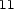 11 