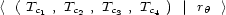 < ( T , T , T , T ) |r > c1 c2 c3 c4 h 