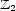 Z 2 